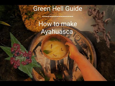 Green Hell Ayahuasca 4: Ultimate Guide & Tips