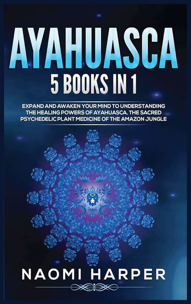 Top 5 Books About Ayahuasca for Spiritual Growth